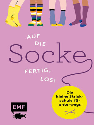 cover image of Auf die Socke, fertig, los! Die kleine Strickschule für unterwegs
